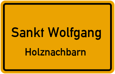 Ortsschild Sankt Wolfgang Holznachbarn