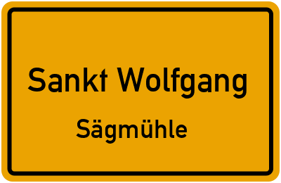 Ortsschild Sankt Wolfgang Sägmühle