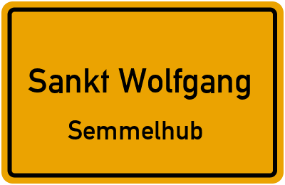 Ortsschild Sankt Wolfgang Semmelhub
