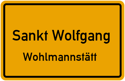 Ortsschild Sankt Wolfgang Wohlmannstätt