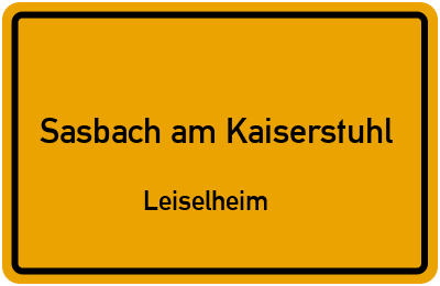 Ortsschild Sasbach am Kaiserstuhl Leiselheim