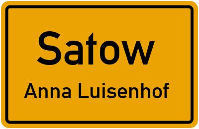 Ortsschild Satow Anna Luisenhof