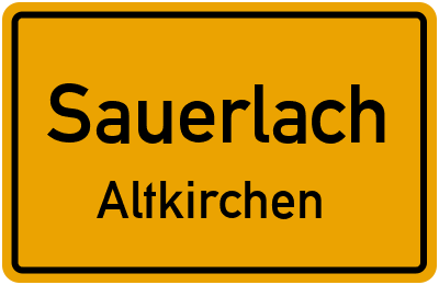 Ortsschild Sauerlach Altkirchen