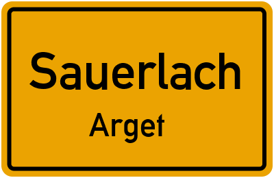 Ortsschild Sauerlach Arget