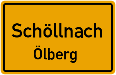 Ortsschild Schöllnach Ölberg