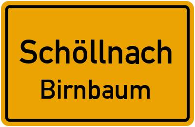 Ortsschild Schöllnach Birnbaum