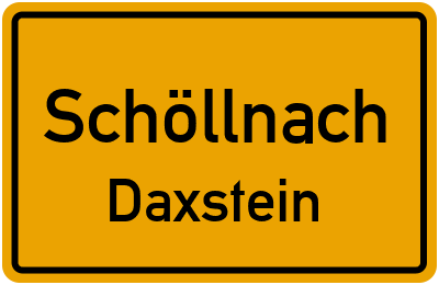 Ortsschild Schöllnach Daxstein