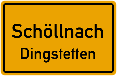 Ortsschild Schöllnach Dingstetten