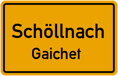 Ortsschild Schöllnach Gaichet
