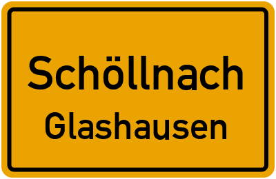 Ortsschild Schöllnach Glashausen