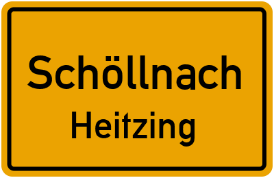 Ortsschild Schöllnach Heitzing