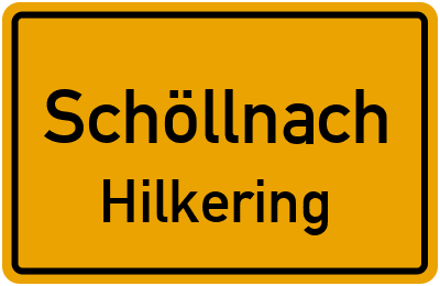 Ortsschild Schöllnach Hilkering