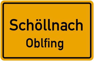 Ortsschild Schöllnach Oblfing