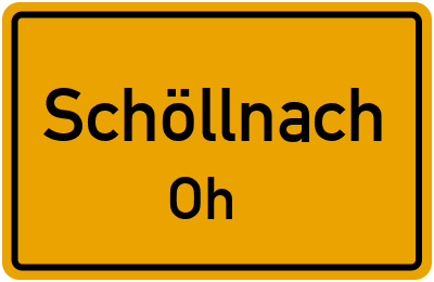 Ortsschild Schöllnach Oh