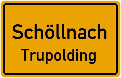 Straßenverzeichnis Schöllnach Trupolding