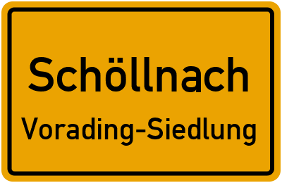 Ortsschild Schöllnach Vorading-Siedlung