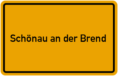 Ortsschild von Schönau an der Brend in Bayern