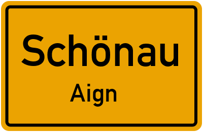 Ortsschild Schönau Aign