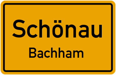 Ortsschild Schönau Bachham