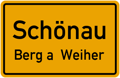 Ortsschild Schönau Berg a. Weiher