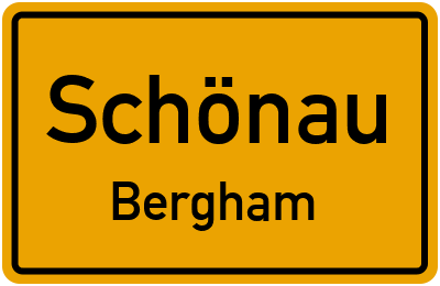 Ortsschild Schönau Bergham