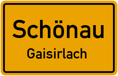 Ortsschild Schönau Gaisirlach