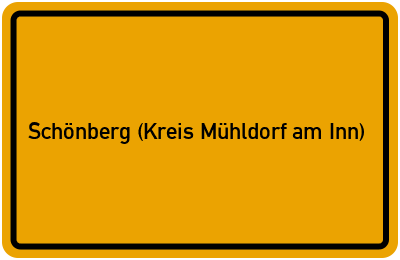 Ortsschild von Gemeinde Schönberg (Kreis Mühldorf am Inn) in Bayern
