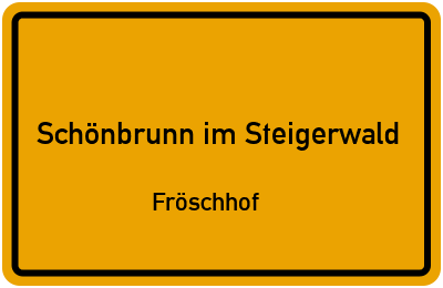 Straßenverzeichnis Schönbrunn im Steigerwald Fröschhof