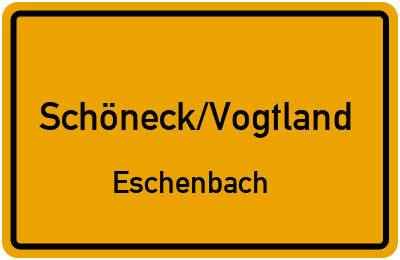 Ortsschild Schöneck/Vogtland Eschenbach