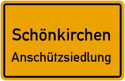 Straßenverzeichnis Schönkirchen Anschützsiedlung