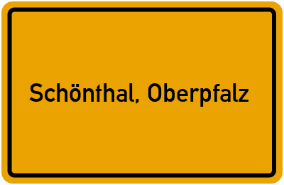 Ortsschild von Gemeinde Schönthal, Oberpfalz in Bayern