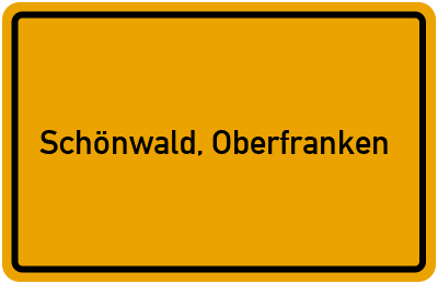 Ortsschild von Stadt Schönwald, Oberfranken in Bayern