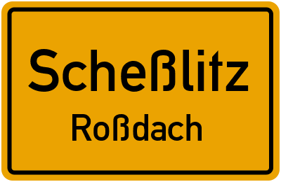 Ortsschild Scheßlitz Roßdach