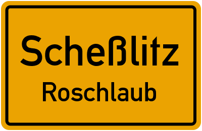 Ortsschild Scheßlitz Roschlaub