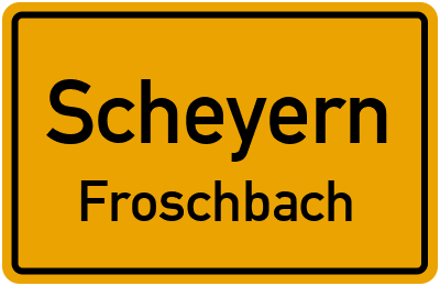 Ortsschild Scheyern Froschbach