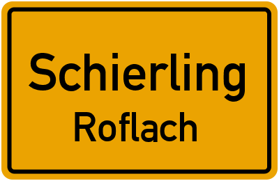 Ortsschild Schierling Roflach