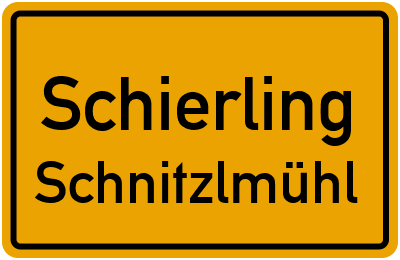 Ortsschild Schierling Schnitzlmühl