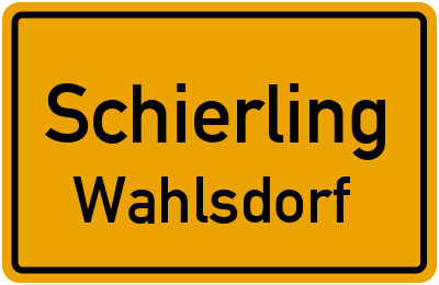 Ortsschild Schierling Wahlsdorf