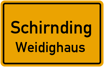 Ortsschild Schirnding Weidighaus