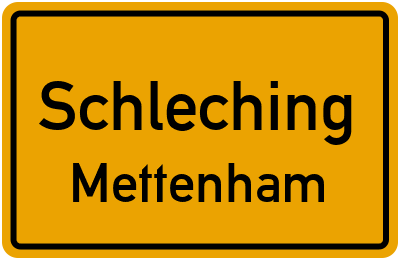 Ortsschild Schleching Mettenham