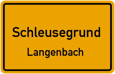 Straßenverzeichnis Schleusegrund Langenbach