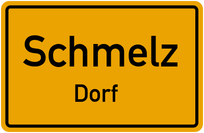 Ortsschild Schmelz Dorf