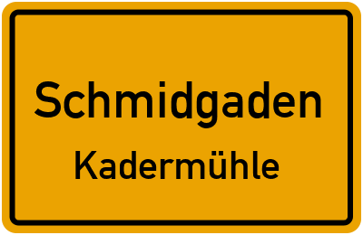 Straßenverzeichnis Schmidgaden Kadermühle