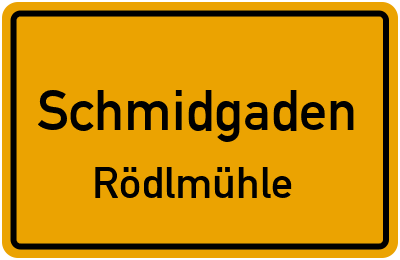 Ortsschild Schmidgaden Rödlmühle