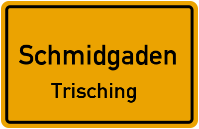 Ortsschild Schmidgaden Trisching