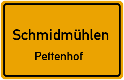 Ortsschild Schmidmühlen Pettenhof