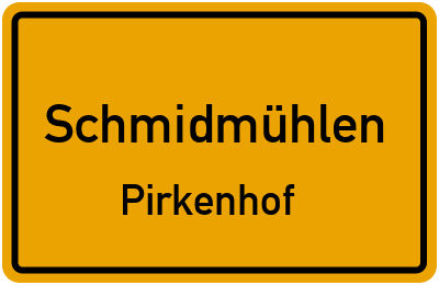 Straßenverzeichnis Schmidmühlen Pirkenhof