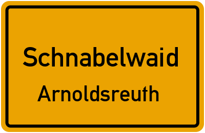 Ortsschild Schnabelwaid Arnoldsreuth