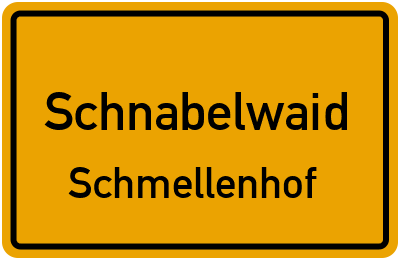 Ortsschild Schnabelwaid Schmellenhof