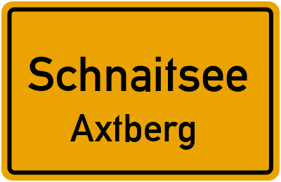 Ortsschild Schnaitsee Axtberg